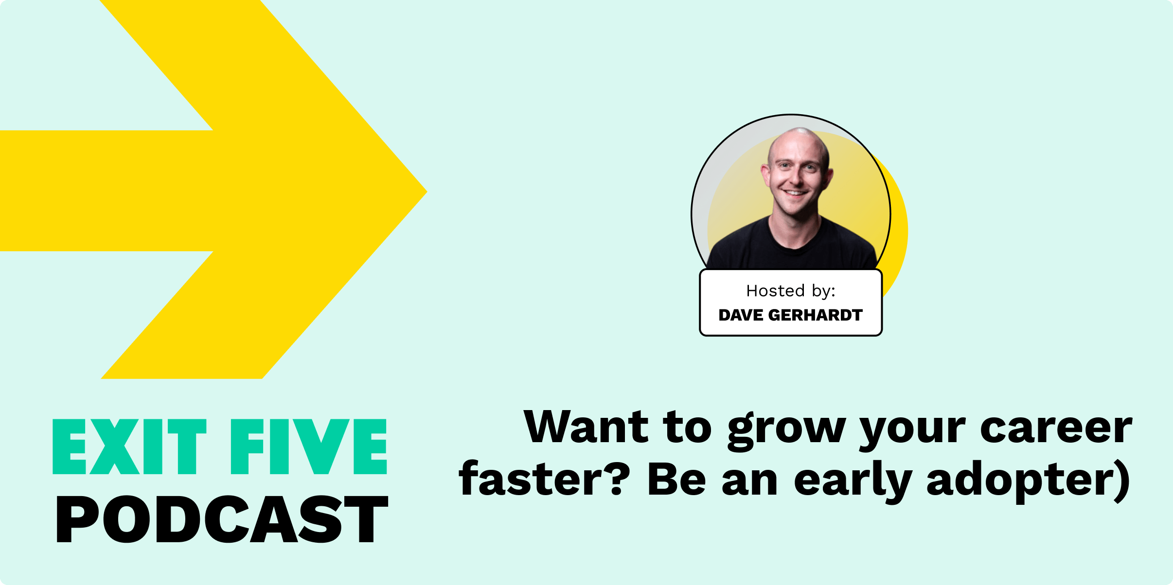 #52 Want to grow your career faster? Be an early adopter